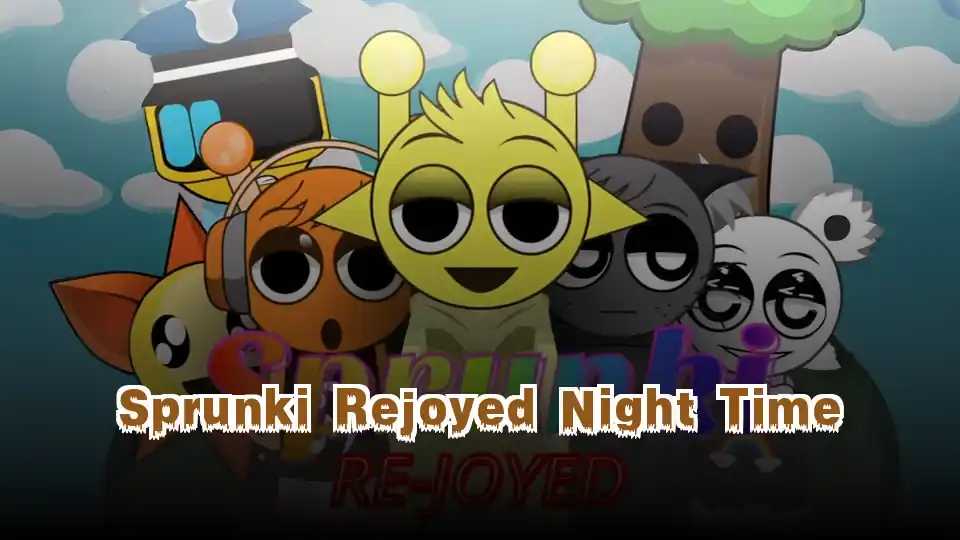 Sprunki Rejoyed Night Time