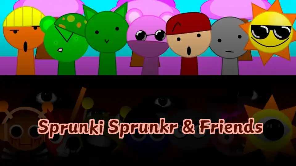 Sprunki Sprunkr & Friends