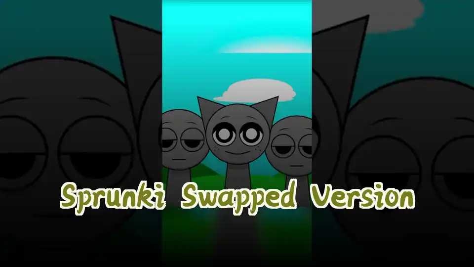 Sprunki Swapped Version