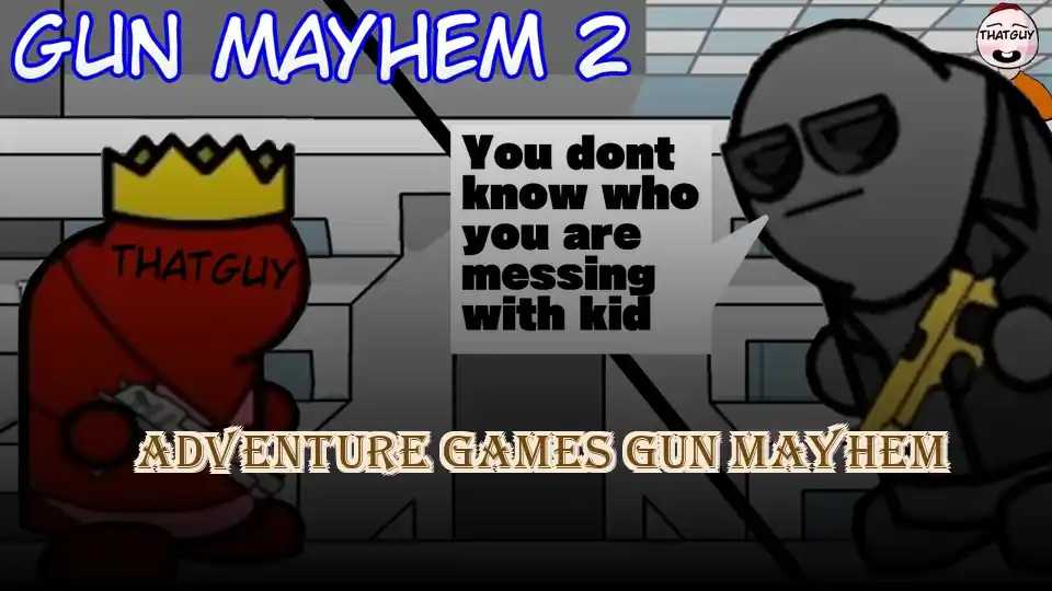 Adventure Games Gun Mayhem