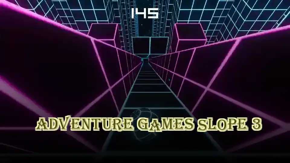 Adventure Games Slope 3