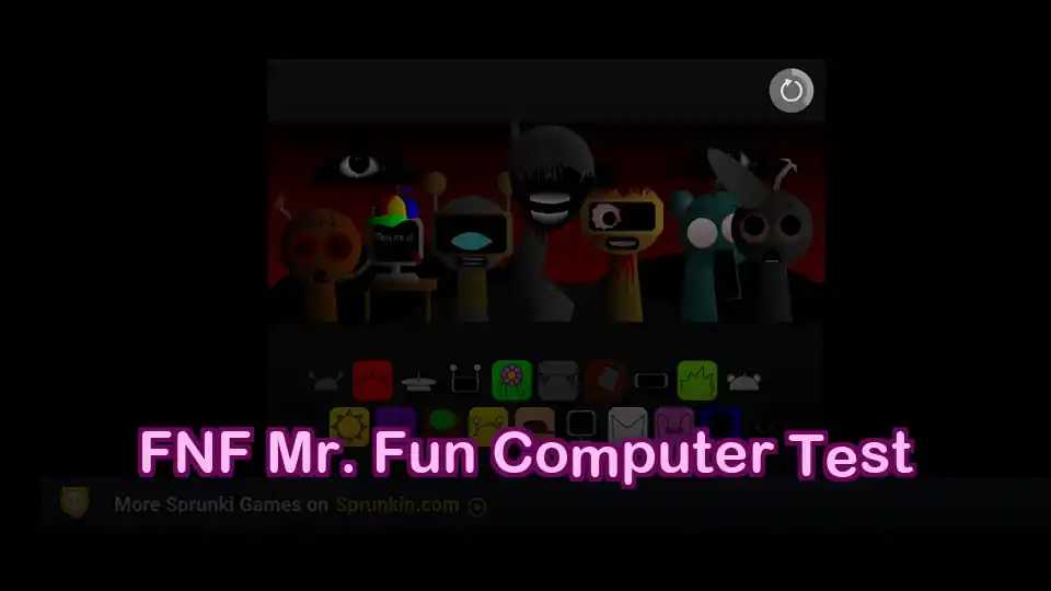 FNF Mr. Fun Computer Test