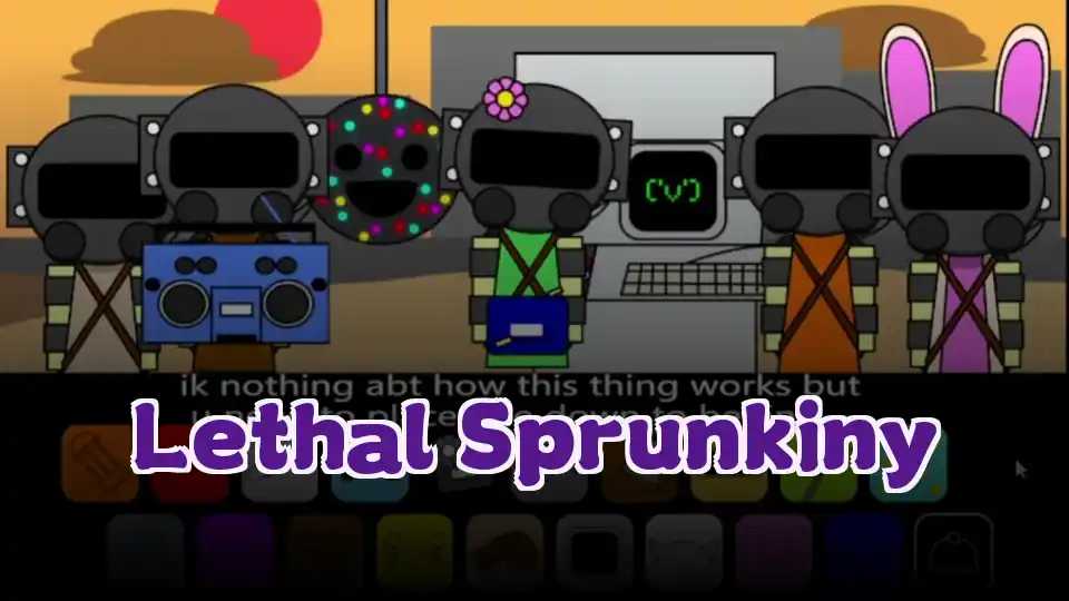 Lethal Sprunkiny