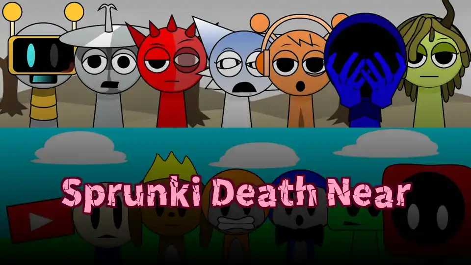 Sprunki Death Near