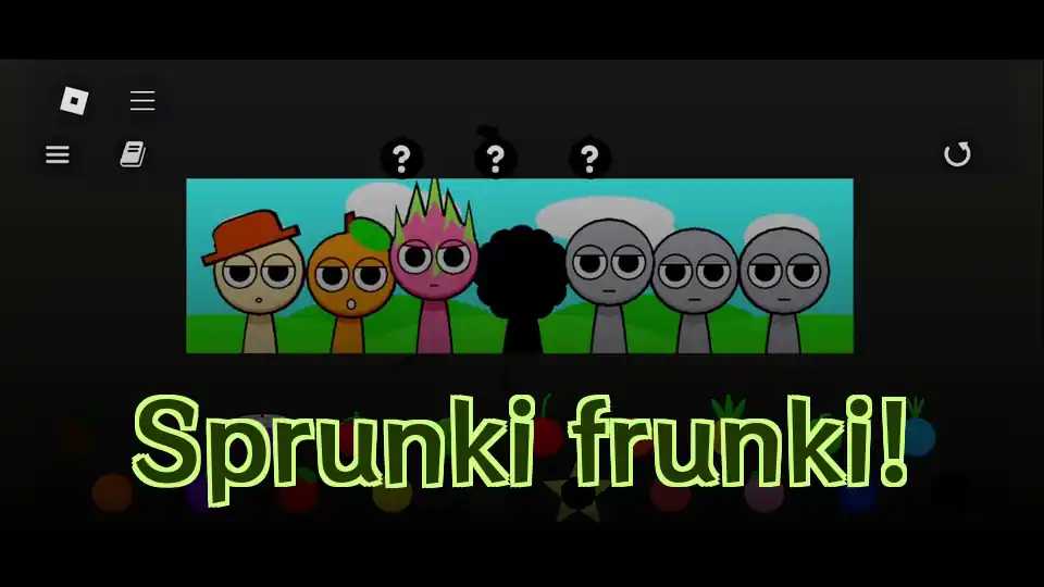 Sprunki frunki!