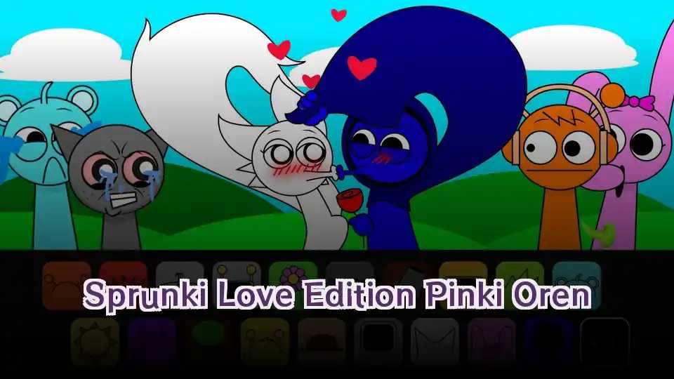 Sprunki Love Edition Pinki Oren