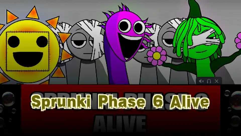 Sprunki Phase 6 Alive