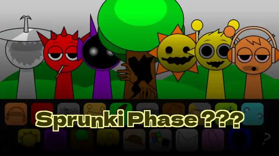 Sprunki Phase ???