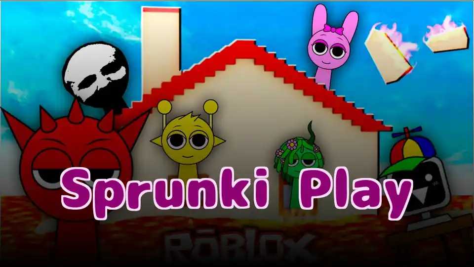 Sprunki Play