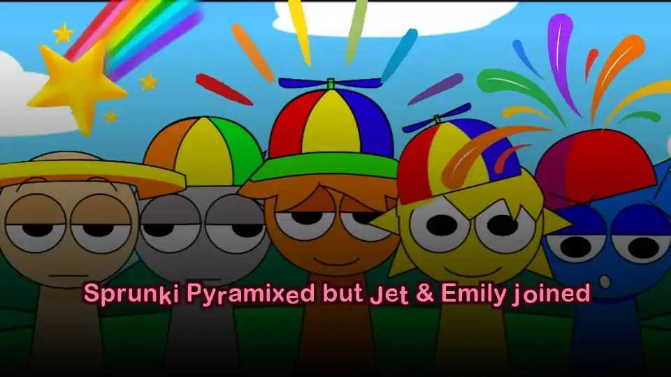 Sprunki Pyramixed but Jet & Emily joined