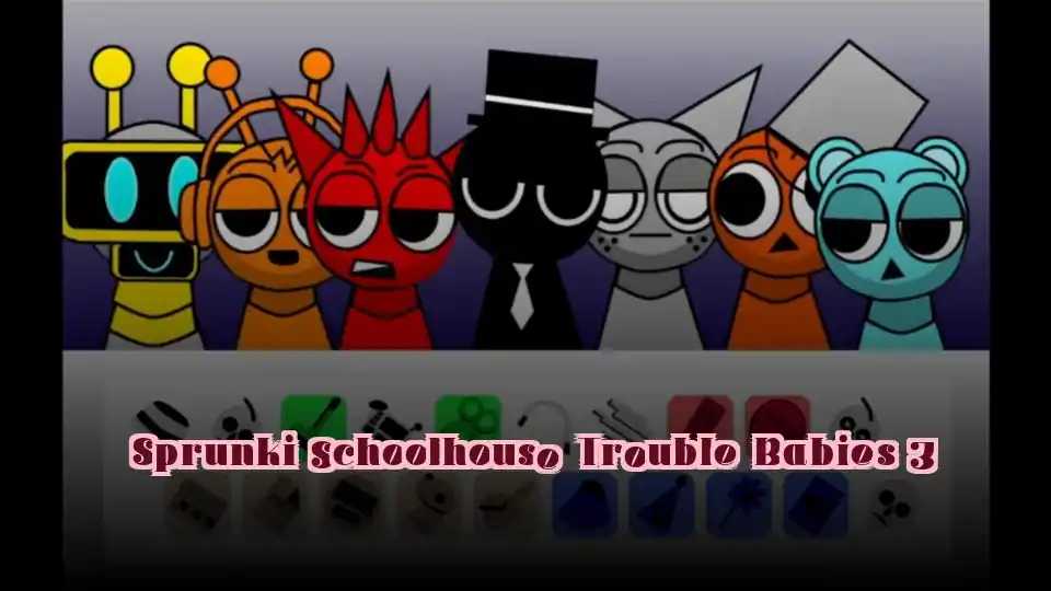 Sprunki Schoolhouse Trouble Babies 3