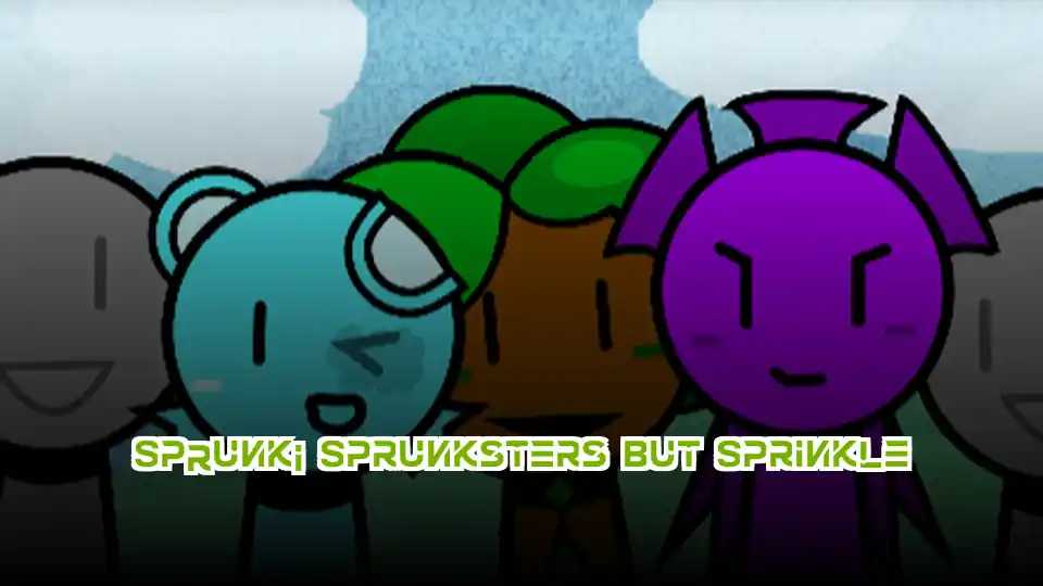 Sprunki Sprunksters But Sprinkle