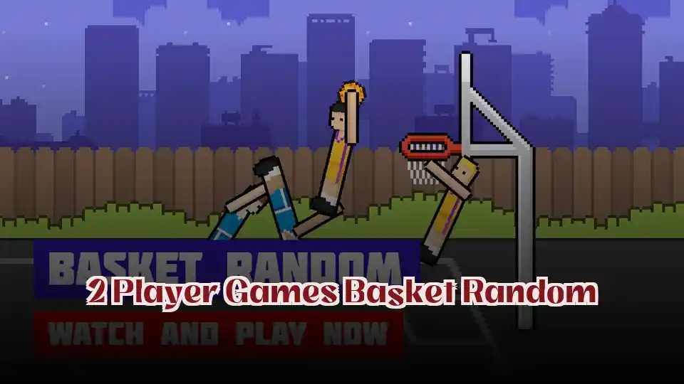 2 Player Games Basket Random