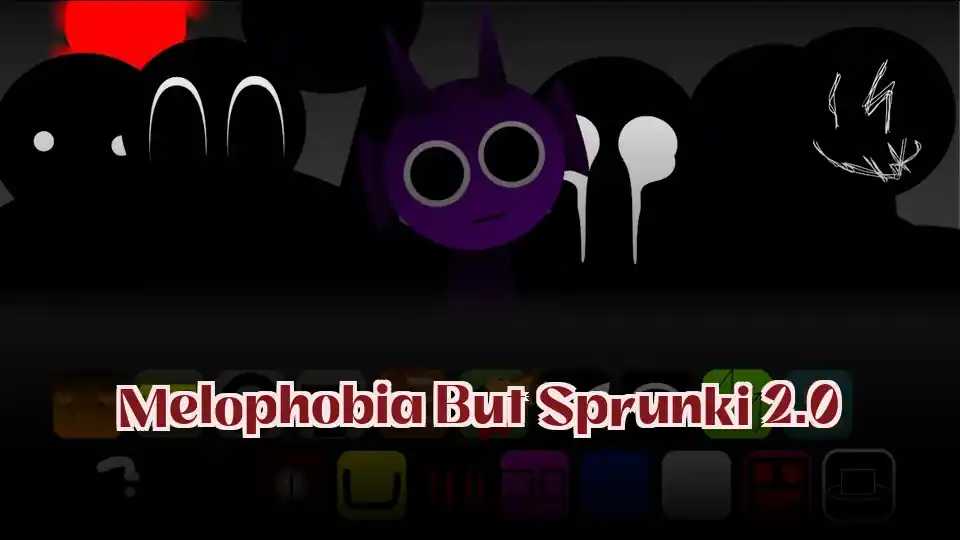 Melophobia But Sprunki 2.0