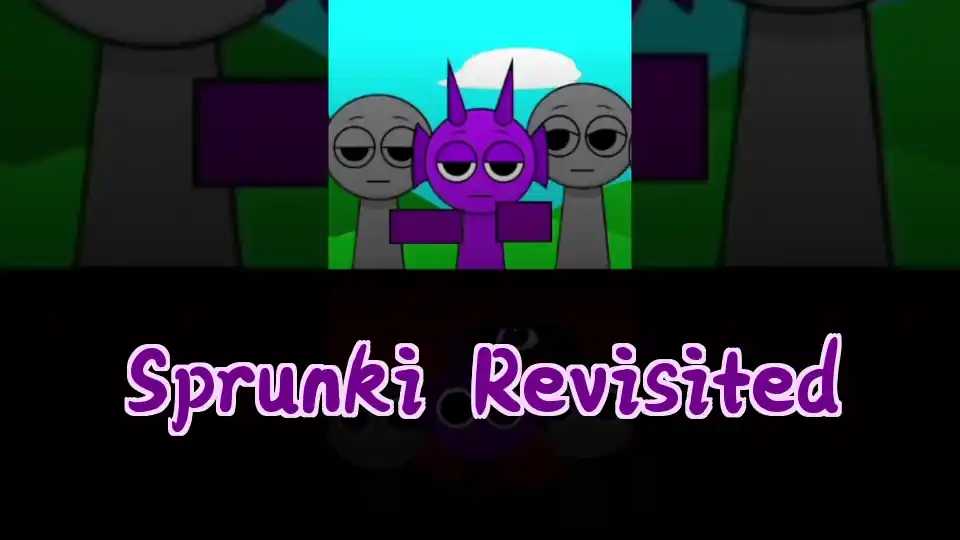 Sprunki Revisited