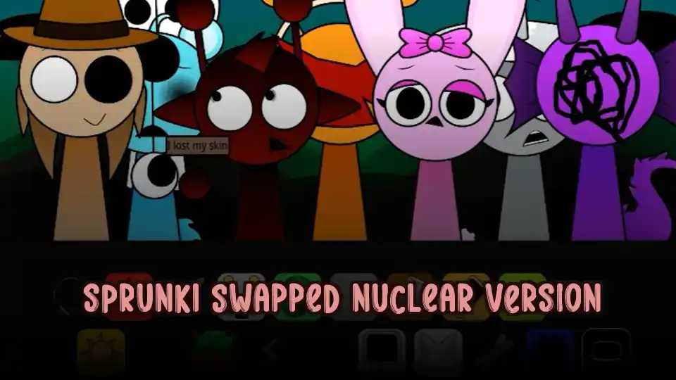 Sprunki Swapped Nuclear Version