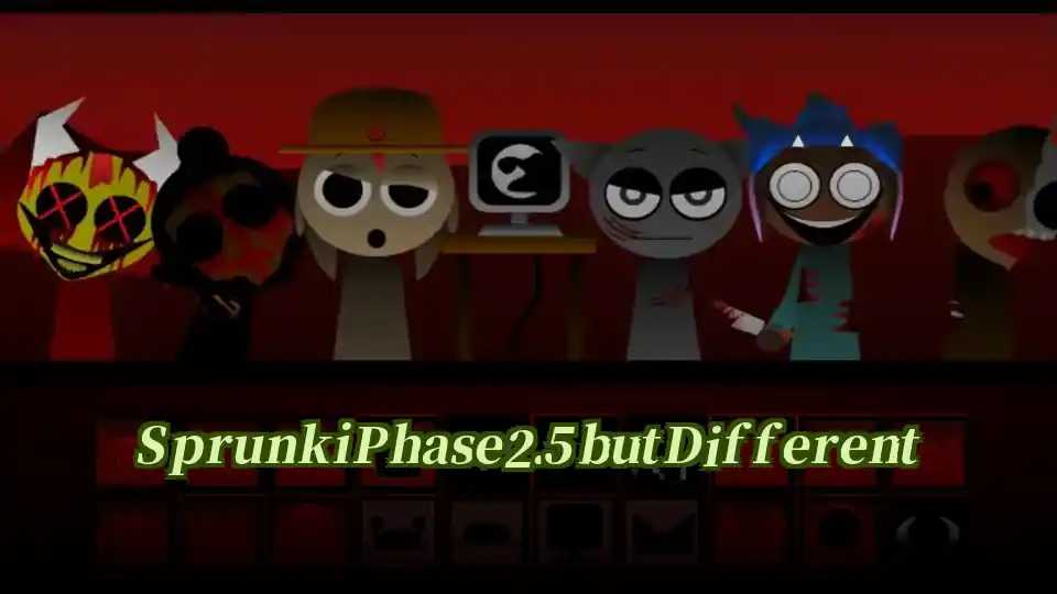 Sprunki Phase 2.5 but Different