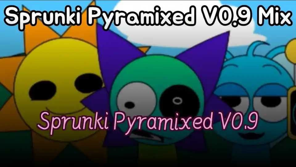 Sprunki Pyramixed V0.9