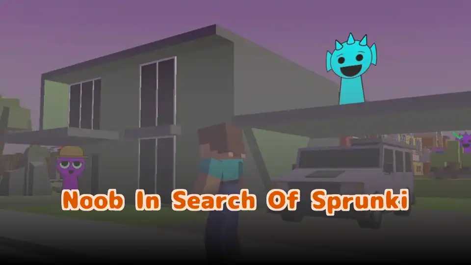 Noob In Search Of Sprunki