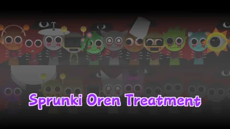 Sprunki Oren Treatment