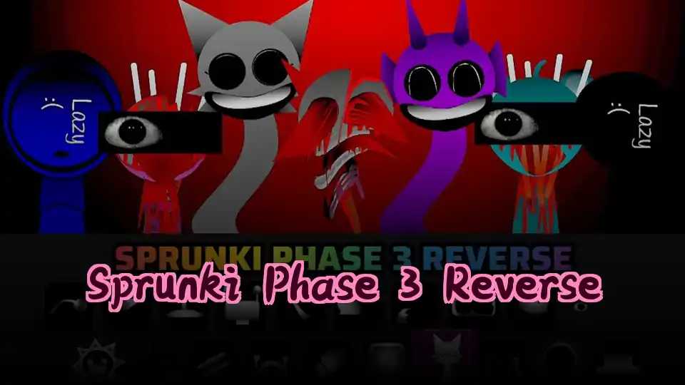 Sprunki Phase 3 Reverse