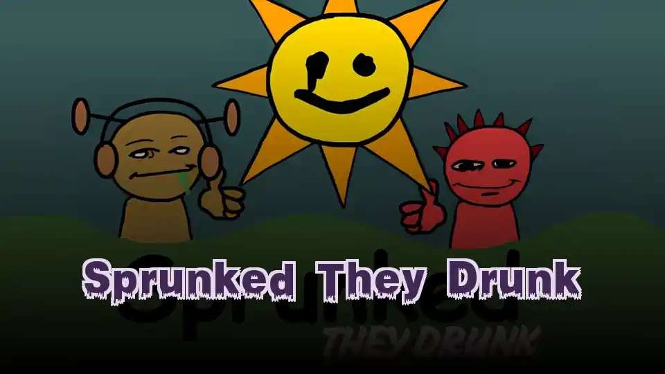 Sprunked They Drunk