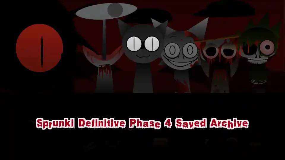 Sprunki Definitive Phase 4 Saved Archive