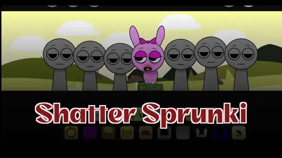 Shatter Sprunki