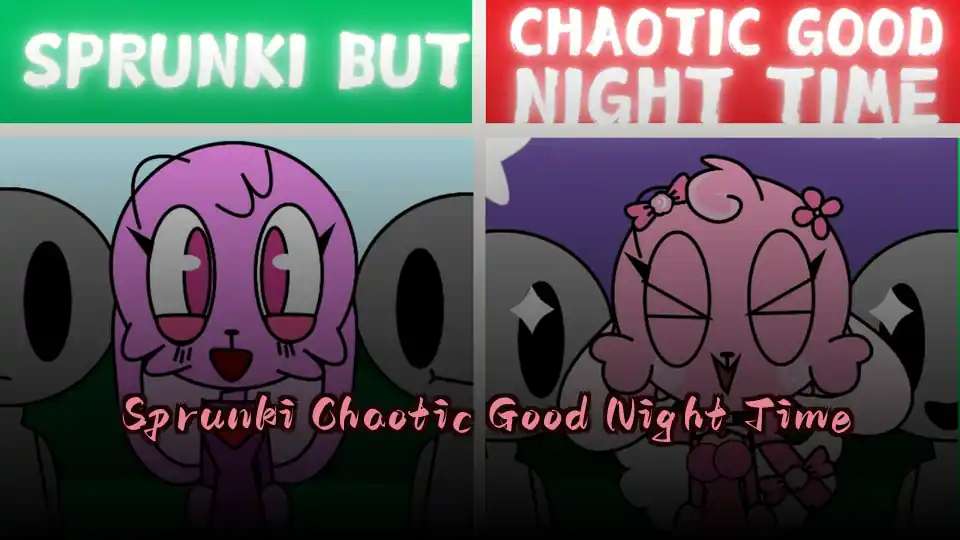 Sprunki Chaotic Good Night Time