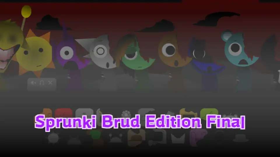 Sprunki Brud Edition Final