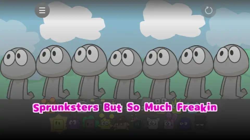 Sprunksters But So Much Freakin