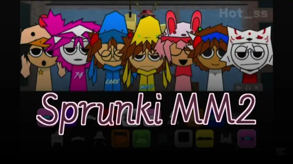 Sprunki MM2