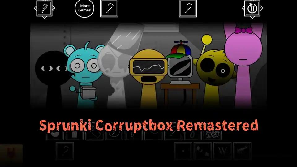 Sprunki Corruptbox Remastered