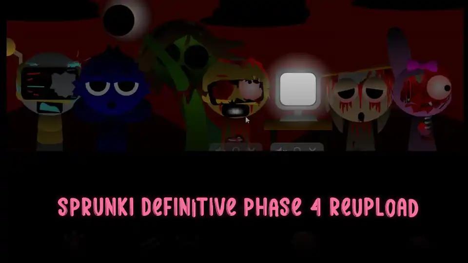 Sprunki Definitive Phase 4 Reupload