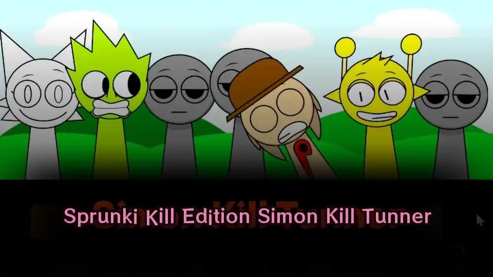 Sprunki Kill Edition Simon Kill Tunner