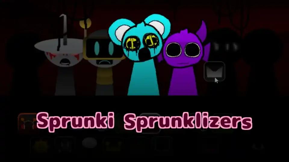 Sprunki Sprunklizers