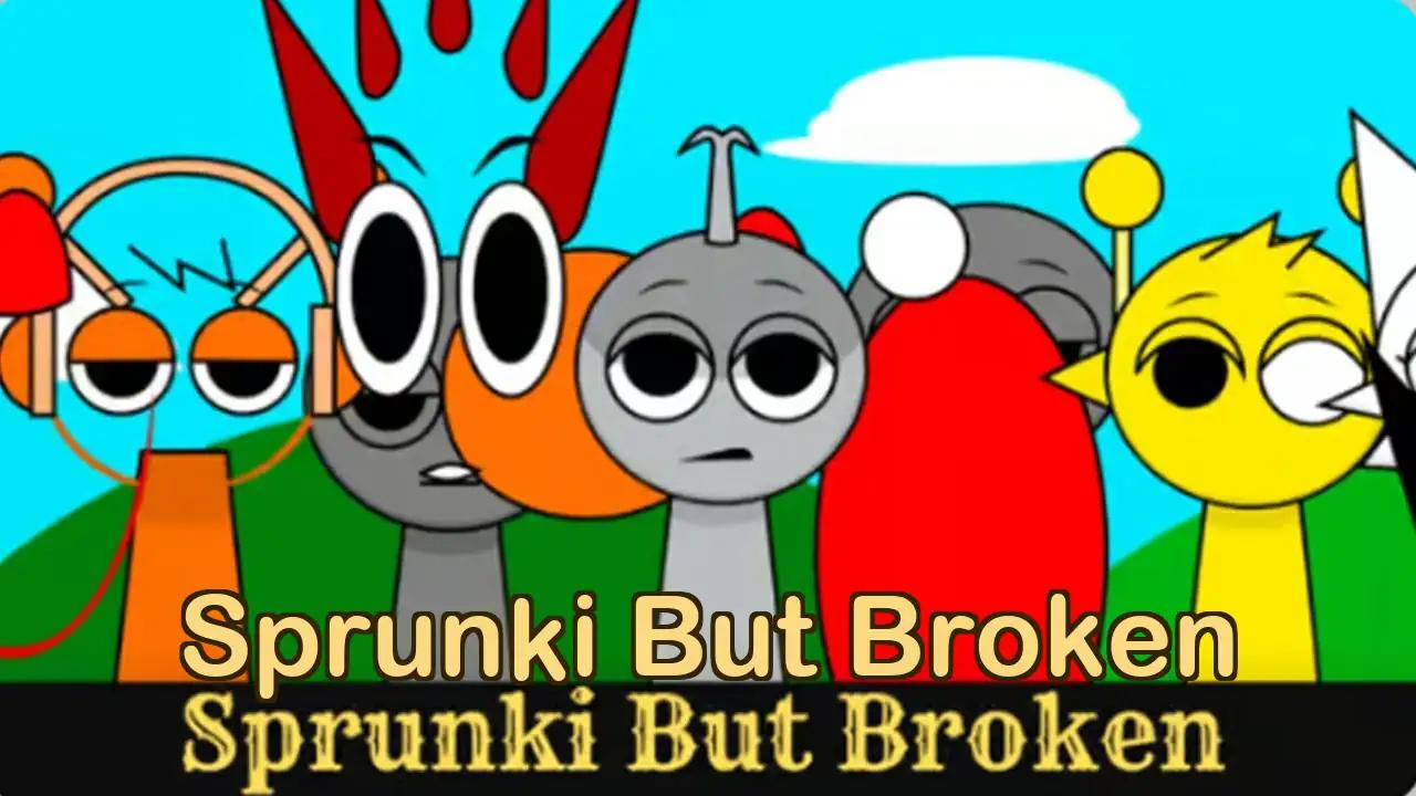 Sprunki But Broken