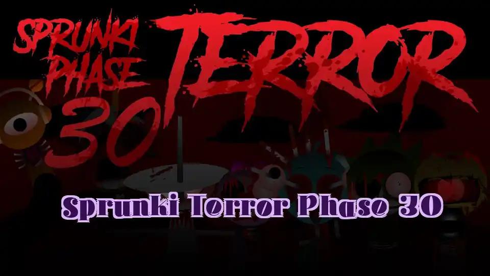 Sprunki Terror Phase 30