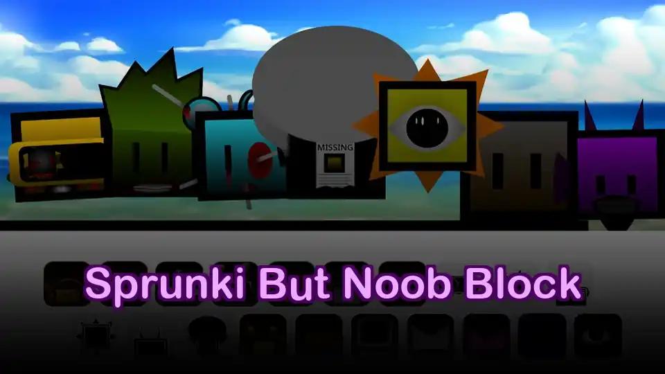 Sprunki But Noob Block