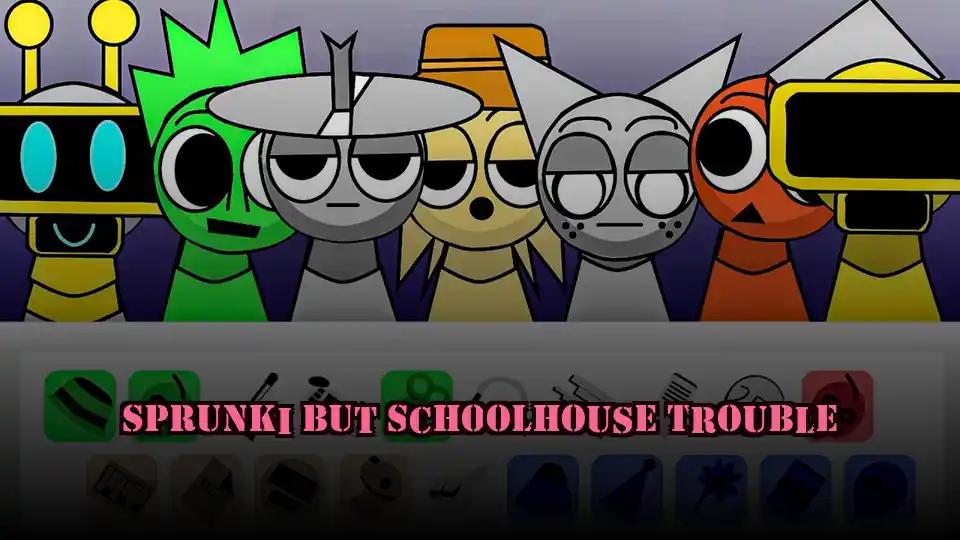 Sprunki But SchoolHouse Trouble