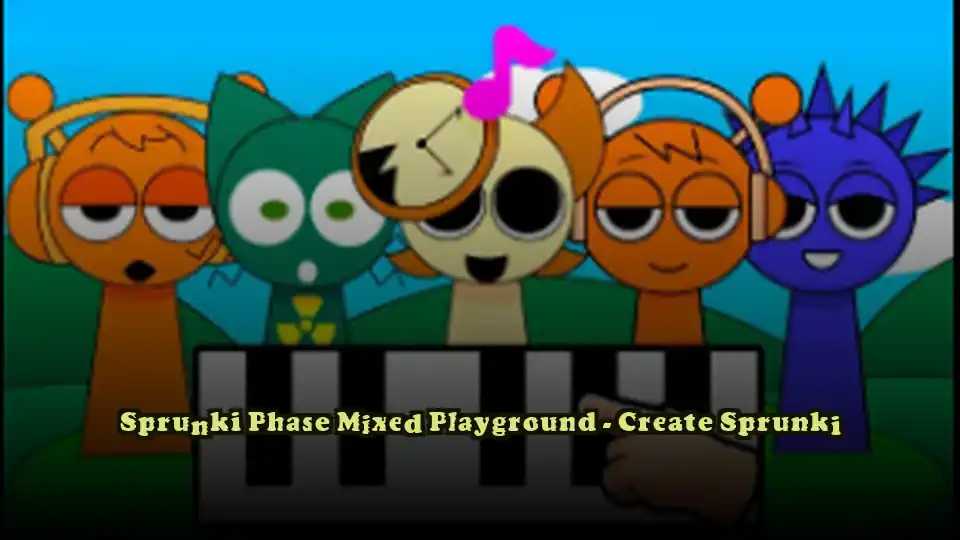 Sprunki Phase Mixed Playground - Create Sprunki
