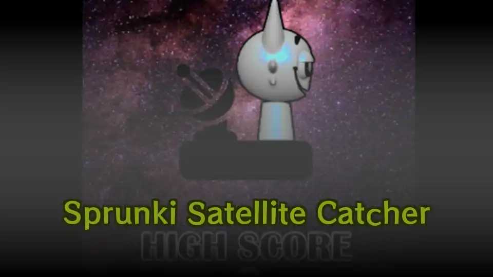 Sprunki Satellite Catcher